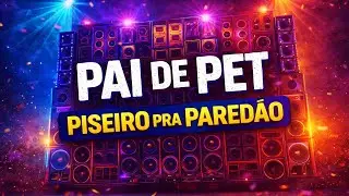 PAI DE PET – PISEIRO PRA PAREDÃO 🔊🐾