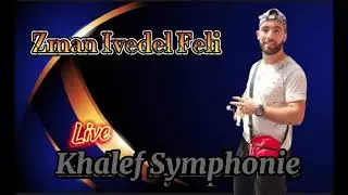 Zman ivedel Feli Live Khalef Symphonie خالف سامفوني