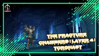 THE FRACTURE CHAMBERS | LAYER 4 | TORGHAST | WORLD OF WARCRAFT 🎮🎮🎮