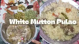 Delicious White Mutton Pulao || ज़रूर बनाएं || My Daily Life 💟