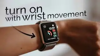 How to Get Apple Watch to Turn On with Wrist Movement (tutorial)