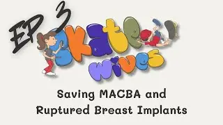 Save MACBA and Ruptured Breast Implants | Skatewives Podcast Ep 3