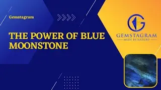 The Power of Blue Moonstone