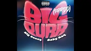 Big Purr Remix Big Zezzy ft Baby Raq