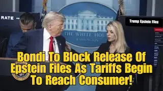 Coffee With Texas Paul!  Bondi Blocks Epstein Files Release As Tariffs Begin To Hit Consumers!