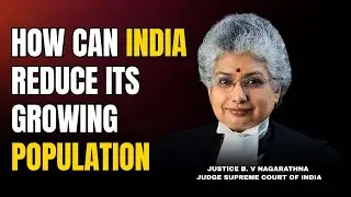 How Can India Reduce its growing Population?: Justice B.V Nagarathna answers #justicenagarathna