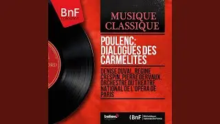 Dialogues des Carm&eacute;lites, Act I, Scene 4: Pr&eacute;lude