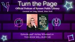 Turn the Page Podcast - Episode 344F: Ashley Winstead on THIS BOOK WILL BURY ME