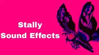 Stally sound effects for (@ShinGoji2024)