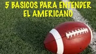 Aprende de Fútbol Americano / Football 101