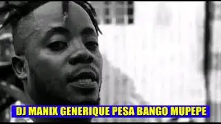 dj manix nzube Generique Pesa bango mupepe