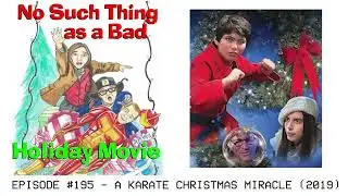 Episode #195 - A Karate Christmas Miracle