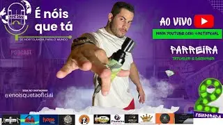 Parreira Tatto - Podcast &eacute; n&oacute;is que t&aacute; !!! 2&deg; Temporada #57