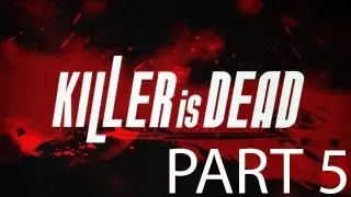 Killer Is Dead Walkthrough Part 5 Let's Play Full Game No Commentary 1080p HD Gameplay