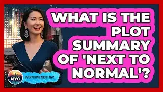 What Is The Plot Summary Of 'Next To Normal'?