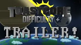 Starbound ToastCore Difficulty + | Trailer