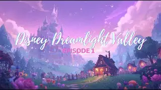 🌟 Disney Dreamlight Valley | Episode 1 Restart with Cozy Chaos