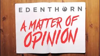 Edenthorn - A Matter of Opinion (Official Lyric Video)