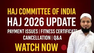 Haj Committee of India Q&A 2026 | Payment Issues, Medical Fitness & Cancellation Details 