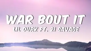 Lil Durk - War Bout It (Lyrics) Feat. 21 Savage