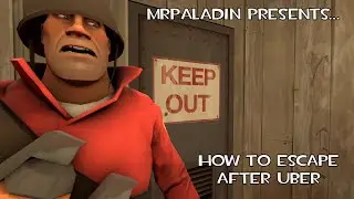 How to Escape After Uber! (MrPaladin)