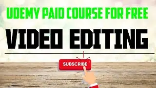 Udemy paid course for free| Video Editing|Let's enjoy the course | MARUTI EDUCATION
