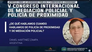 ¿DE QUÉ HABLAMOS CUANDO HABLAMOS DE POLICÍA DE PROXIMIDAD Y DE MEDIACIÓN POLICIAL?