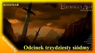 Dragon Age Początek PL odcinek trzydziesty si&oacute;dmy || Orzammar