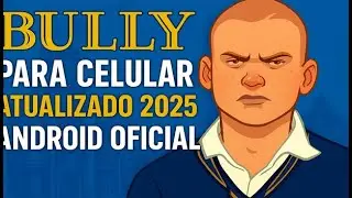 BULLY PARA CELULAR ATUALIZADO 2025 &ndash; ANDROID OFICIAL (11, 12, 13, 14 e 15)