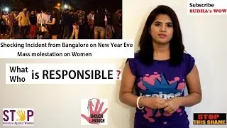 Real Reason Why Women Were Molested In Bangalore On New Year&rsquo;s Eve | Sudha'z WOW