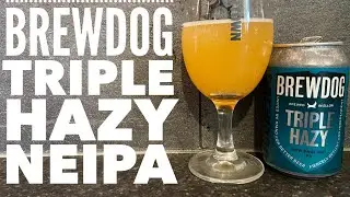 Brewdog Triple Hazy New England IPA | British Craft Beer Review