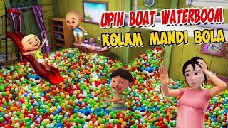 Upin ipin Bikin Waterboom Mandi Bola di Rumah  !!  Kak Ros Kaget GTA Lucu
