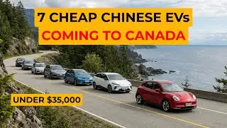 7 Cheap Chinese EVs Coming To Canada Under $35k