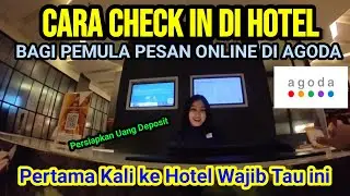 CARA CHECK IN DI HOTEL TERBARU TERLENGKAP 2025 PESAN LEWAT APLIKASI AGODA NOVOTEL HOTEL