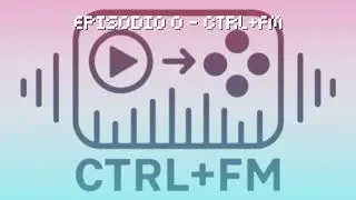 EPISODIO 0 - CTRL+FM