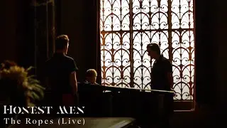 Honest Men - The Ropes (Live)