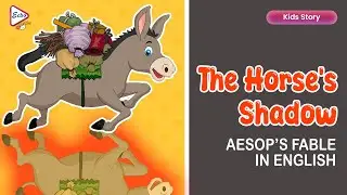 The Horse&rsquo;s Shadow | Aesop&rsquo;s Fable in English | Moral Story for Kids