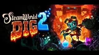 SteamWorldDig 2 Gameplay Live Without Commentry PART - 3