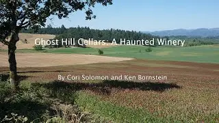 GHOST HILL WINERY: A Haunted Winery