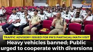 Traffic advisory issued for PM&rsquo;s Partagali Math visit. Heavy vehicles banned