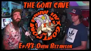 The Goat Cave Podcast (Ep:93-Drew Bezanson, Ft. Matt Weatherill)