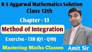 Integration | Method of Integration | R S Aggarwal Math Solution Class 12 | Exercise-13B(Q1 - Q10)