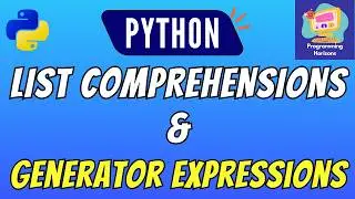 Python List Comprehensions & Generator Expressions Explained