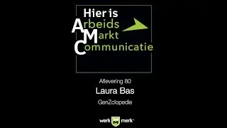 Hier is AMC - Afl 80: Begrijpen, aantrekken en behouden van GenZ, met Laura Bas