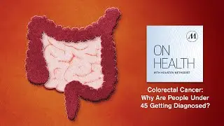 Colorectal Cancer: Why Are People Under 45 Getting Diagnosed?