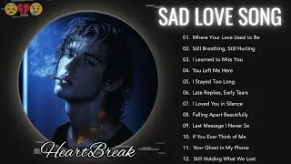 Slow & Emotional Sad Songs 2026 💔 | Heartbreak, Alone & Deep Feelings Playlist