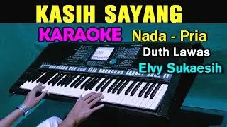 KASIH SAYANG - Elvy Sukaesih || KARAOKE Nada Pria