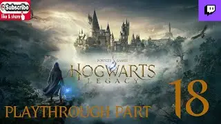 Hogwarts Legacy Playthrough: Part 18