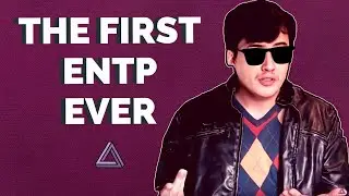 The First ENTP Ever