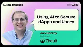 Using AI to Secure dApps and Users by Jan Gorzny, Zircuit | L2con, Bangkok